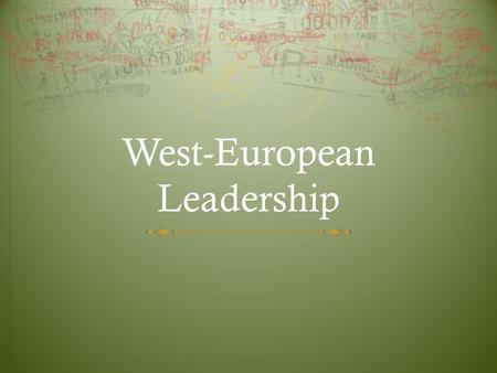 West-European Leadership. Location of Modern Society 1650: Modern or Western Civilization located in 500 mile radius around Paris Ireland, Portugal, Spain.