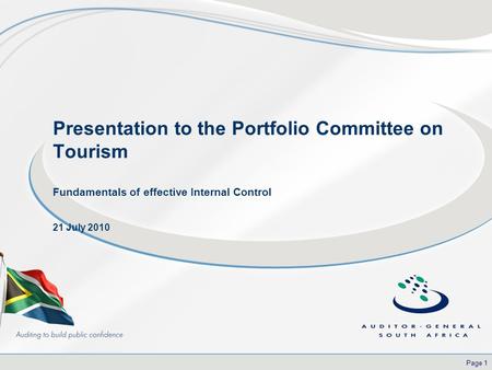 Page 1 Presentation to the Portfolio Committee on Tourism Fundamentals of effective Internal Control 21 July 2010.