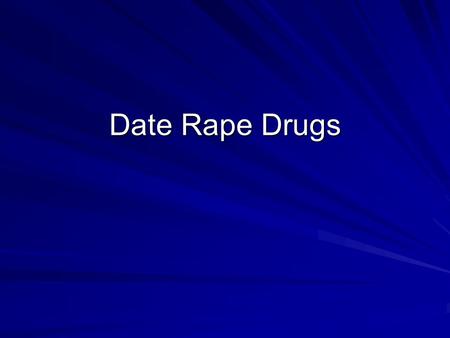 Date Rape Drugs.