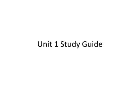 Unit 1 Study Guide.