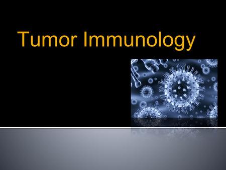 Tumor Immunology.