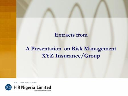 Extracts from A Presentation on Risk Management XYZ Insurance/Group.