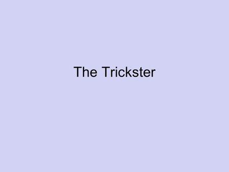The Trickster. The way the trickster is portrayed depends on what the basis of what the story is. He normally is seen is a small and weak character.