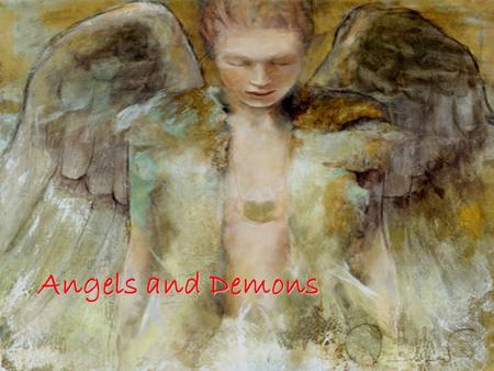 Angels and Demons.