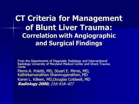 CT Criteria for Management of Blunt Liver Trauma: Correlation with Angiographic and Surgical Findings From the Departments of Diagnostic Radiology and.