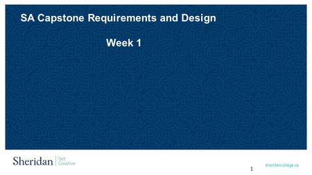 Sheridancollege.ca SA Capstone Requirements and Design Week 1 1.