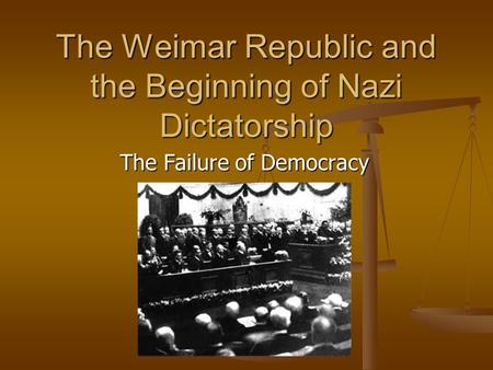 The Weimar Republic and the Beginning of Nazi Dictatorship