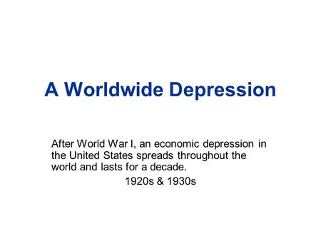 A Worldwide Depression