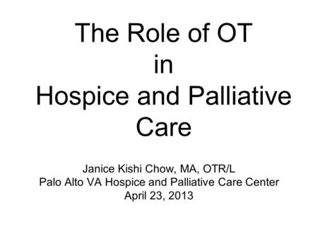 The Role of OT in Hospice and Palliative Care