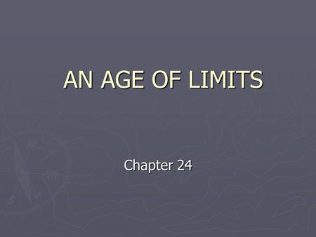 AN AGE OF LIMITS Chapter 24 The Nixon Administration Section 1.