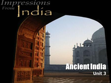 Ancient India Unit 3. The Subcontinent Environment Rivers Indus RiverIndus River Ganges RiverGanges RiverMountains Himalayan MountainsHimalayan Mountains.