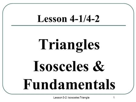Triangles Isosceles & Fundamentals