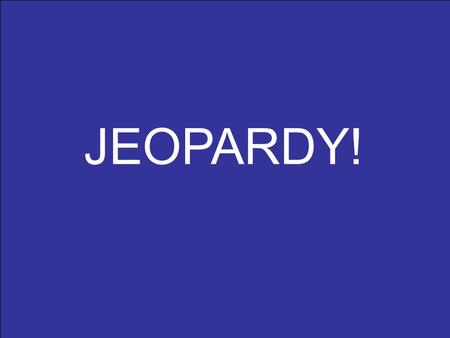 JEOPARDY! Foundations for Geometry Geometric Reasoning Parallel and Perpendicular Lines Triangle Congruence Triangle Attributes and Properties 100 pts.
