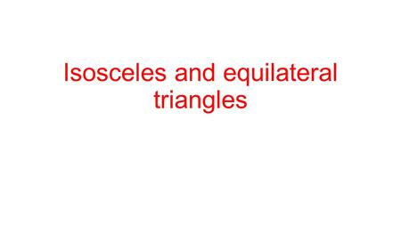 Isosceles and equilateral triangles