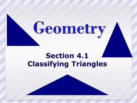Section 4.1 Classifying Triangles