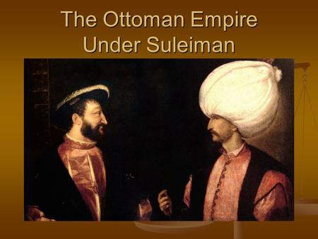 The Ottoman Empire Under Suleiman
