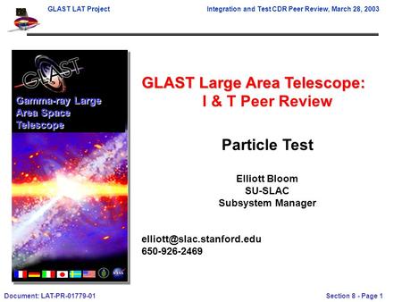 GLAST LAT ProjectIntegration and Test CDR Peer Review, March 28, 2003 Document: LAT-PR-01779-01 Section 8 - Page 1 GLAST Large Area Telescope: I & T Peer.