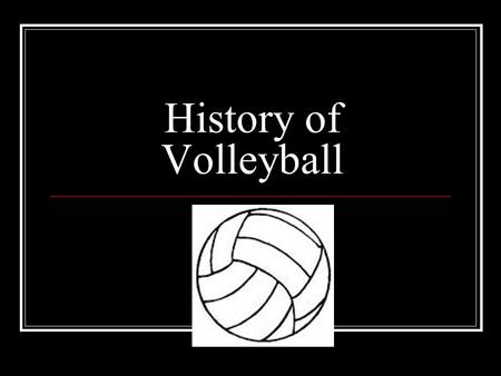 History of Volleyball. Volleyball originated in the United States during the year 1895 at a YMCA. It ranks 2 nd only to soccer in regard to participation.