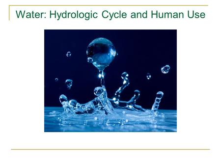 Water: Hydrologic Cycle and Human Use. Warm-up  igQcc  igQcc.