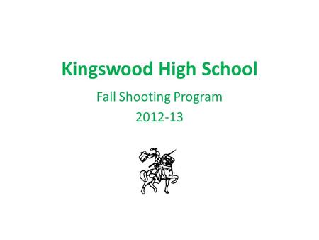 Kingswood High School Fall Shooting Program 2012-13.