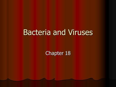 Bacteria and Viruses Chapter 18. Bacteria Prokaryotes-single-celled organisms without an nucleus Prokaryotes-single-celled organisms without an nucleus.
