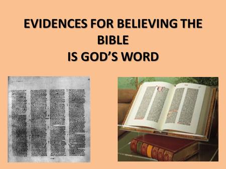 EVIDENCES FOR BELIEVING THE BIBLE IS GOD’S WORD. THE INVESTIGATION BEGINS THE AMAZING CLAIM OF THE BIBLE.