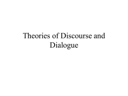 Theories of Discourse and Dialogue. Discourse Any set of connected sentences This set of sentences gives context to the discourse Some language phenomena.