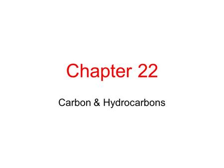 Chapter 22 Carbon & Hydrocarbons.