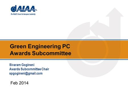 Green Engineering PC Awards Subcommittee Feb 2014 Sivaram Gogineni Awards Subcommittee Chair