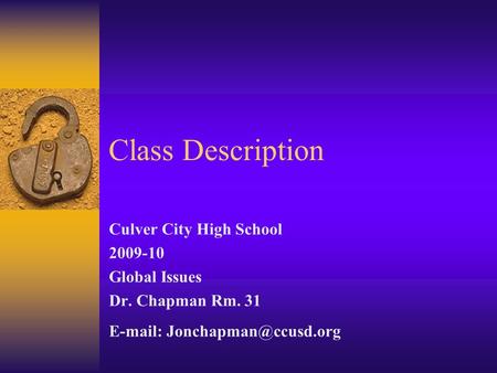 Class Description Culver City High School 2009-10 Global Issues Dr. Chapman Rm. 31
