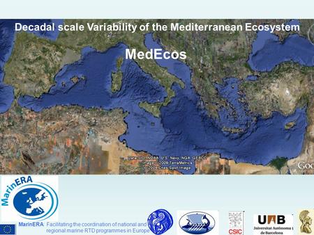 Decadal scale Variability of the Mediterranean Ecosystem MedEcos MarinERA: Facilitating the coordination of national and regional marine RTD programmes.