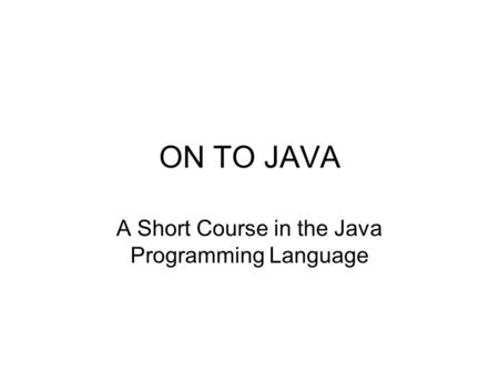 A Short Course in the Java Programming Language
