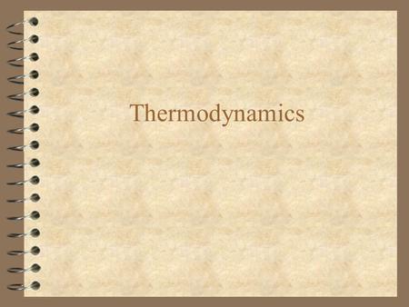 Thermodynamics. Heat Vs Temperature 4 Temperature is NOT heat! 4 Heat is energy (kinetic energy of atoms and molecules) 4 Temperature is the level of.