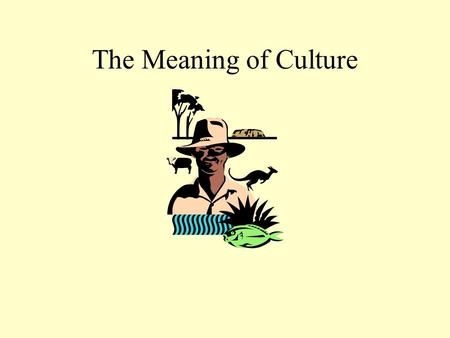 The Meaning of Culture.