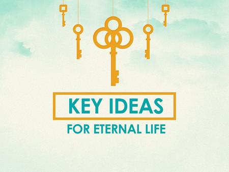 Key Ideas For Eternal Life. What is a “church of Christ?” Literally: the called out belonging to Christ –1 Peter 2:9-10, Rom. 8:9, 1 Cor. 3:23, Gal. 3:29.