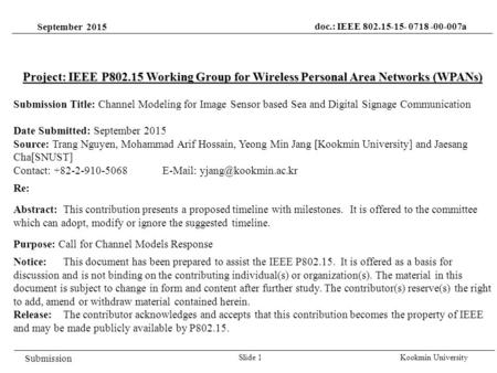 September 2015 Kookmin UniversitySlide 1 Project: IEEE P802.15 Working Group for Wireless Personal Area Networks (WPANs) Submission Title: Channel Modeling.