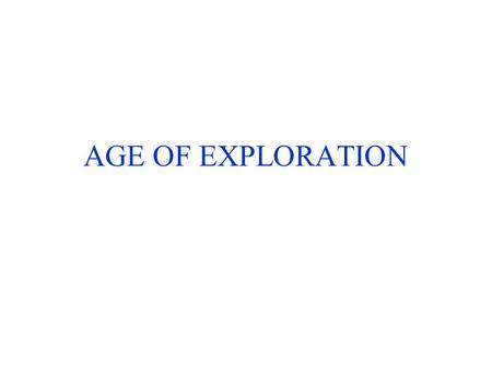 AGE OF EXPLORATION.