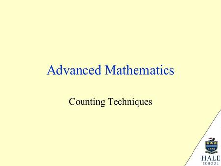 Advanced Mathematics Counting Techniques. Addition Rule Events (tasks) A and B are mutually exclusive (no common elements/outcomes) and n(A) = a, n(B)
