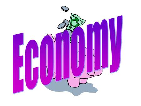 Economy.