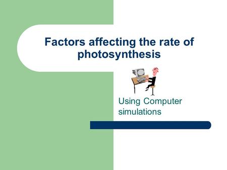 Factors affecting the rate of photosynthesis