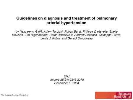 Guidelines on diagnosis and treatment of pulmonary arterial hypertension by Nazzareno Galiè, Adam Torbicki, Robyn Barst, Philippe Dartevelle, Sheila Haworth,