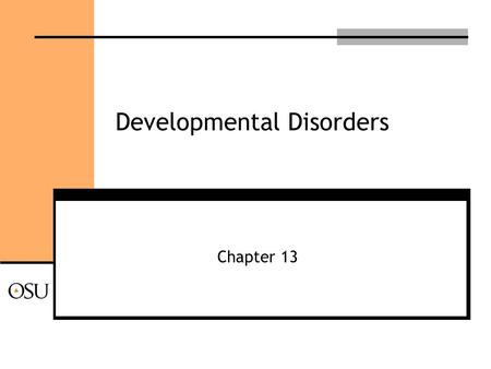 Developmental Disorders Chapter 13. Pervasive Developmental Disorders: An Overview Nature of Pervasive Developmental Disorders Problems occur in language,