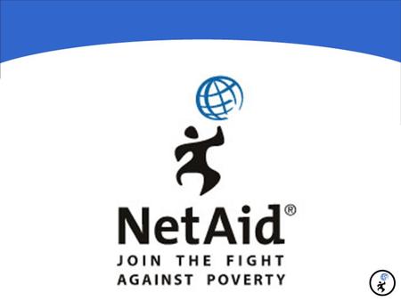 What is NetAid NetAid is a non-profit organization that educates, inspires and empowers young people to fight global poverty 1.2 billion people live on.