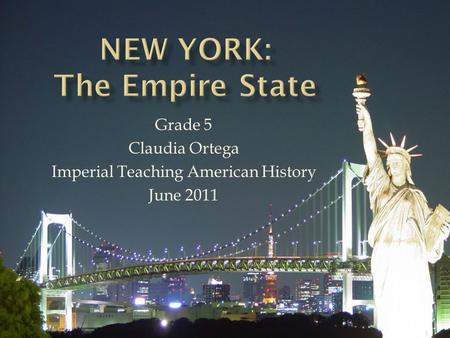 Grade 5 Claudia Ortega Imperial Teaching American History June 2011.