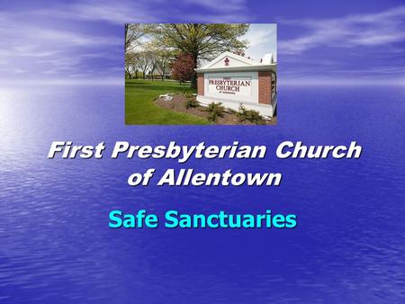 First Presbyterian Church of Allentown Safe Sanctuaries.