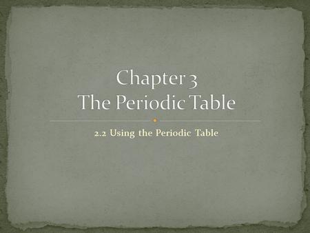 Chapter 3 The Periodic Table