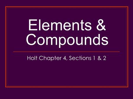 Holt Chapter 4, Sections 1 & 2