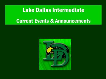 Lake Dallas Intermediate Current Events & Announcements.