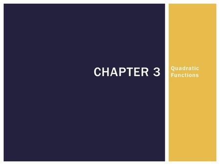 Chapter 3 Quadratic Functions.