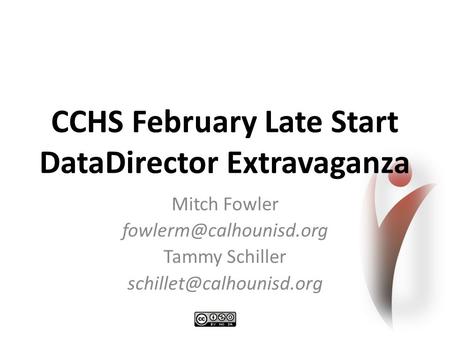 CCHS February Late Start DataDirector Extravaganza Mitch Fowler Tammy Schiller